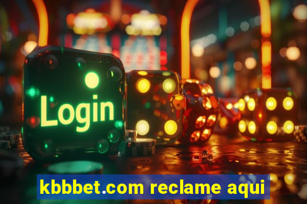 kbbbet.com reclame aqui