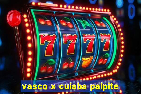 vasco x cuiaba palpite