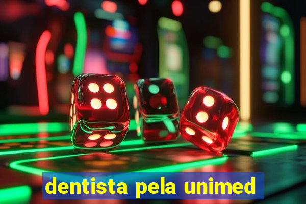 dentista pela unimed