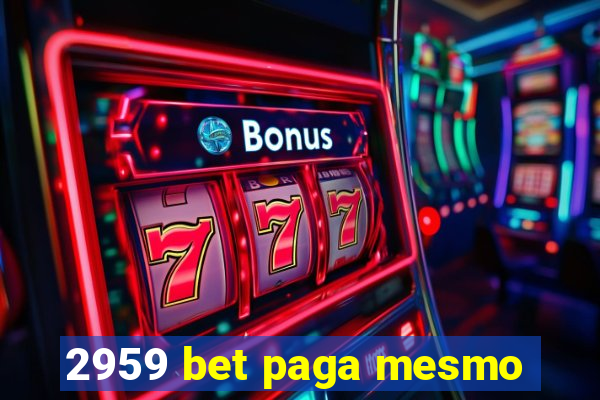 2959 bet paga mesmo