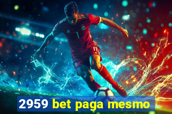 2959 bet paga mesmo