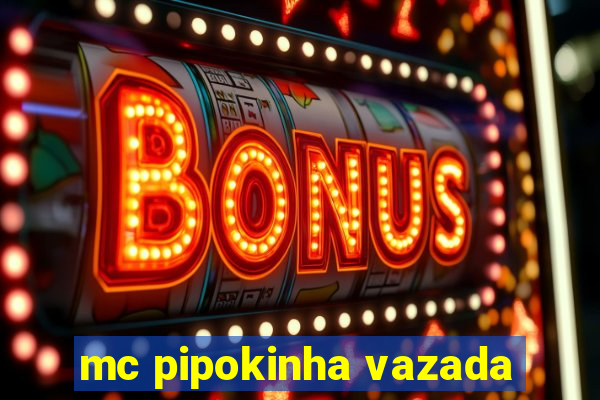 mc pipokinha vazada