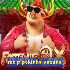 mc pipokinha vazada