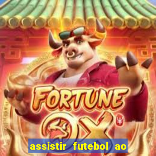 assistir futebol ao vivo multicanais