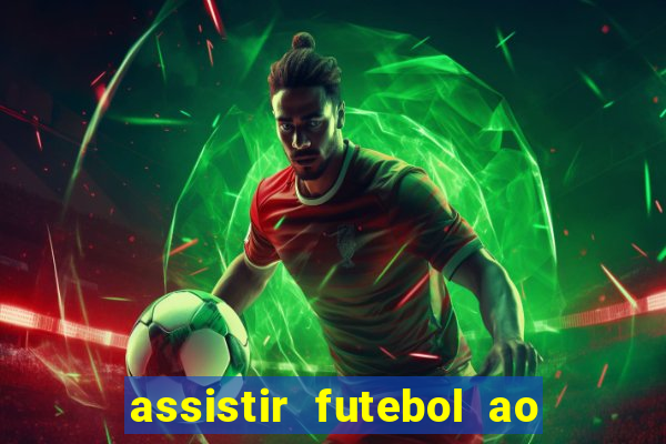 assistir futebol ao vivo multicanais