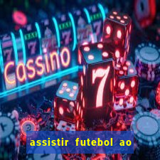 assistir futebol ao vivo multicanais