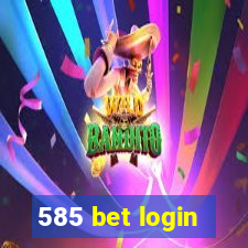 585 bet login