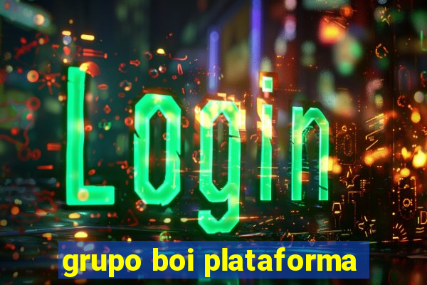 grupo boi plataforma