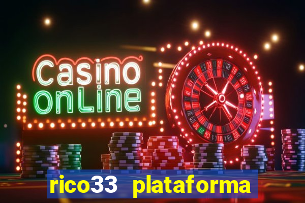 rico33 plataforma de jogos