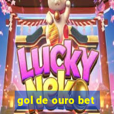 gol de ouro bet