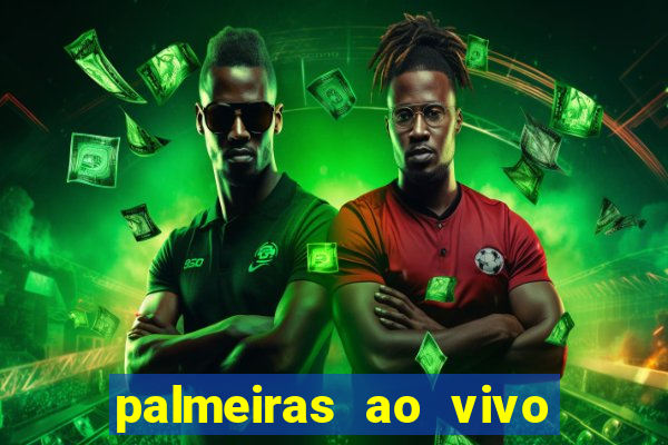 palmeiras ao vivo futebol play hd