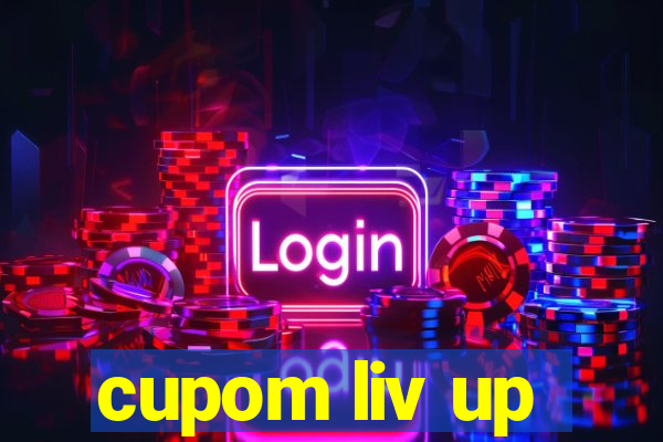 cupom liv up