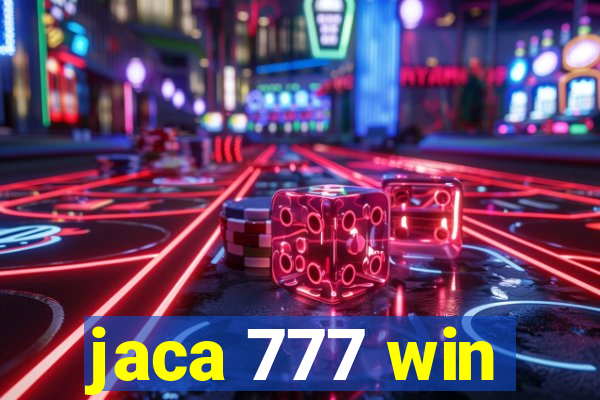 jaca 777 win