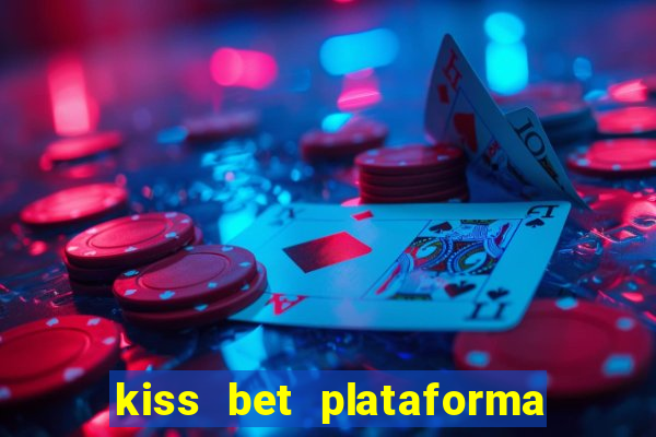 kiss bet plataforma de jogos