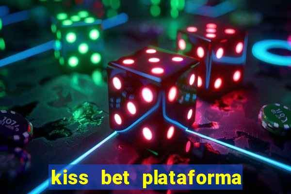 kiss bet plataforma de jogos