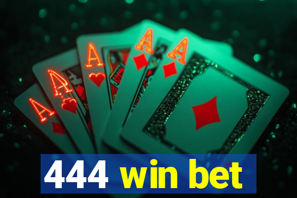 444 win bet