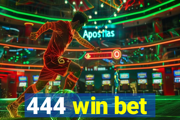 444 win bet