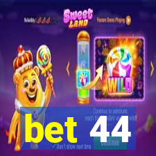 bet 44