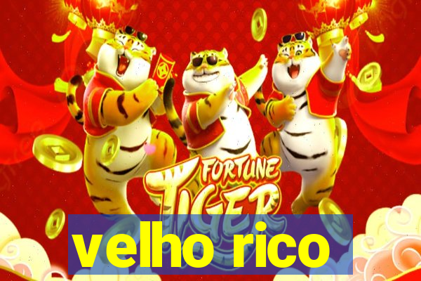 velho rico