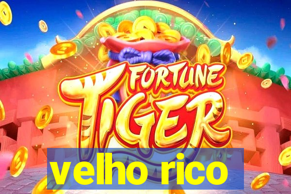 velho rico