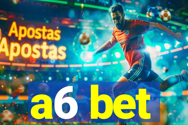 a6 bet