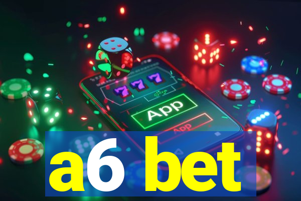 a6 bet