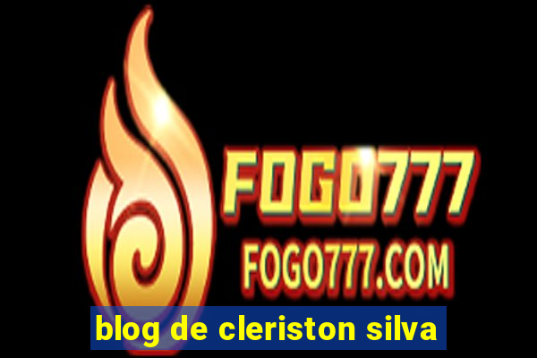 blog de cleriston silva