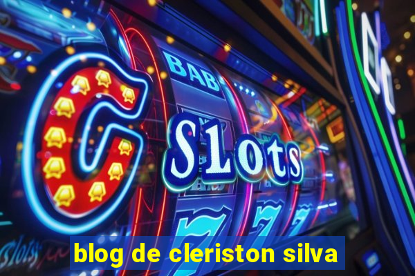 blog de cleriston silva