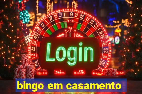 bingo em casamento