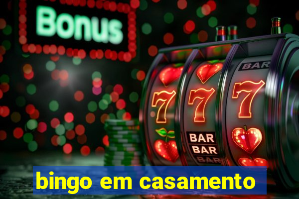 bingo em casamento