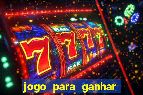 jogo para ganhar dinheiro de verdade no pix sem deposito