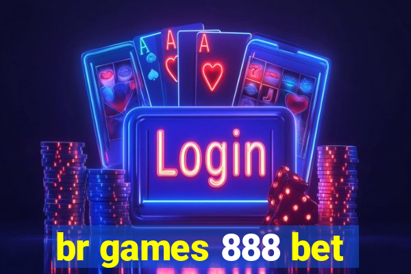 br games 888 bet