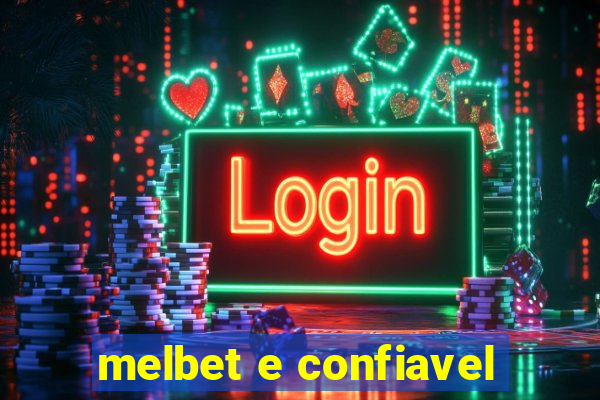 melbet e confiavel