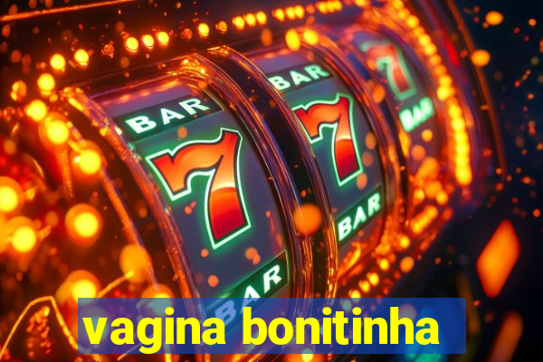 vagina bonitinha