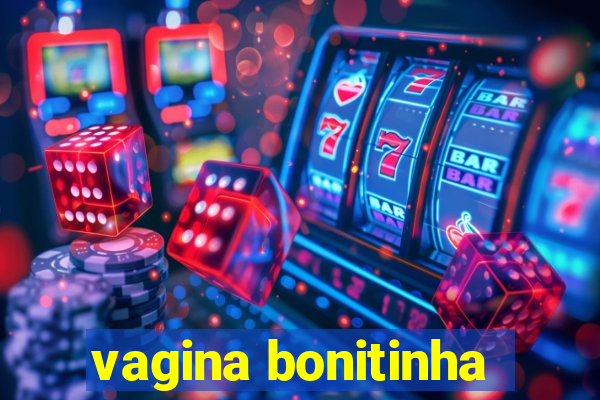 vagina bonitinha