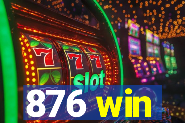 876 win