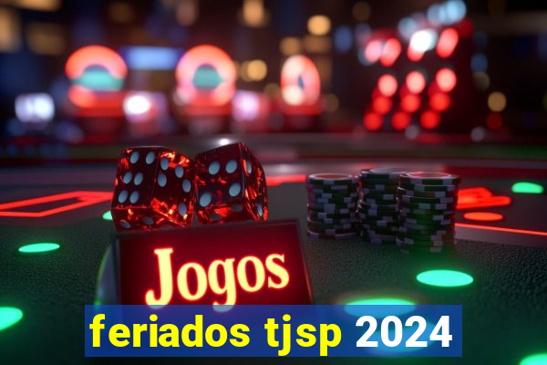 feriados tjsp 2024