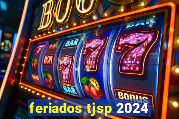 feriados tjsp 2024