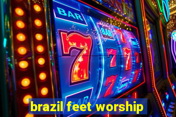 brazil feet worship