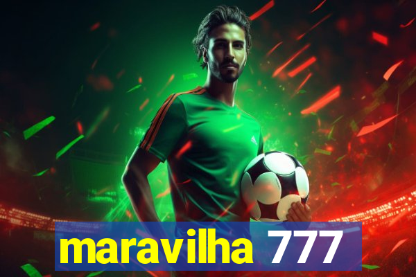 maravilha 777