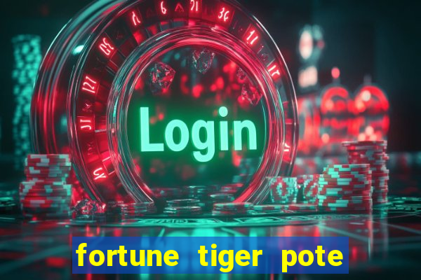 fortune tiger pote de ouro completo