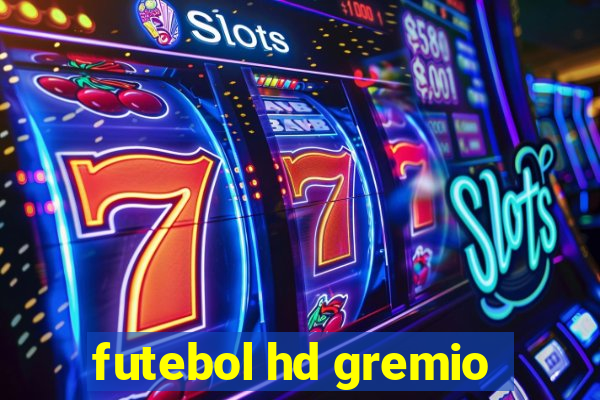 futebol hd gremio