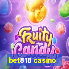 bet818 casino