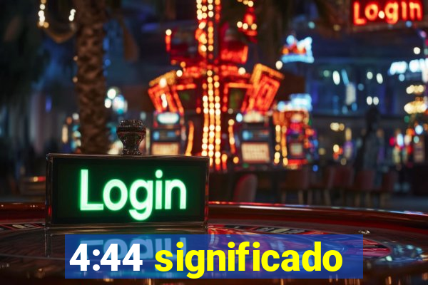 4:44 significado
