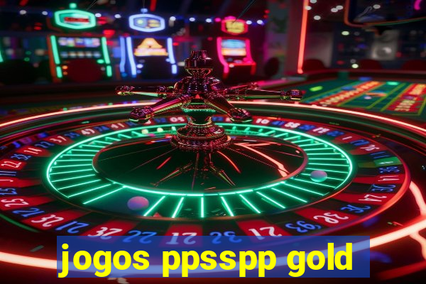 jogos ppsspp gold