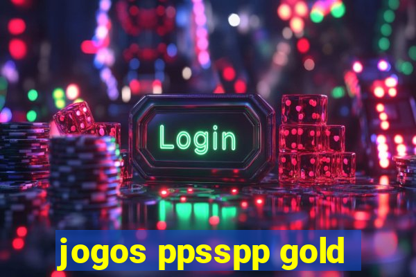 jogos ppsspp gold