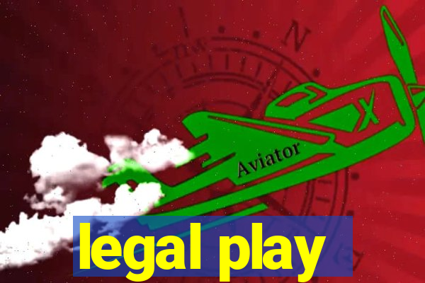 legal play