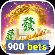 900 bets