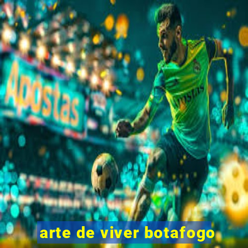 arte de viver botafogo