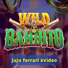 juju ferrari xvideo